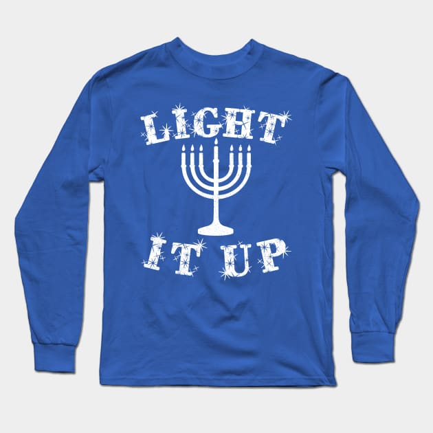 Light It up -  Funny, Offensive Jewish Pun, Hannukah Pun Long Sleeve T-Shirt by BlueTshirtCo